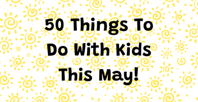 50 Things to Do With Kids in May Half Term! text on a sun background